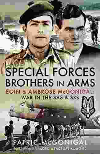 Special Forces Brothers In Arms: Eoin And Ambrose McGonigal: War In The SAS And SBS