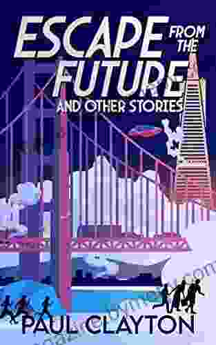 Escape From The Future And Other Stories