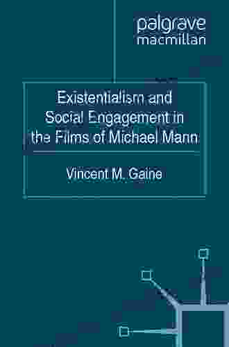 Existentialism And Social Engagement In The Films Of Michael Mann