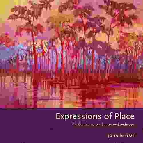 Expressions Of Place: The Contemporary Louisiana Landscape