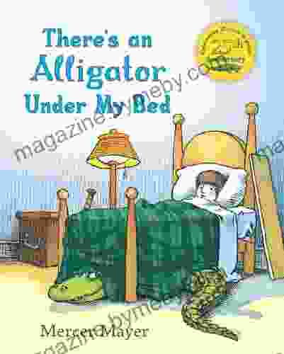 There s an Alligator under My Bed (There s Something in My Room Series)