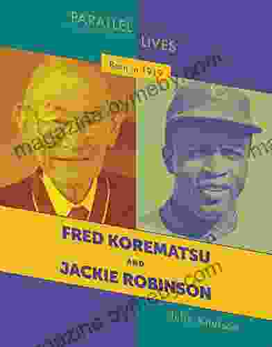 Born In 1919: Fred Korematsu And Jackie Robinson (21st Century Skills Library: Parallel Lives)