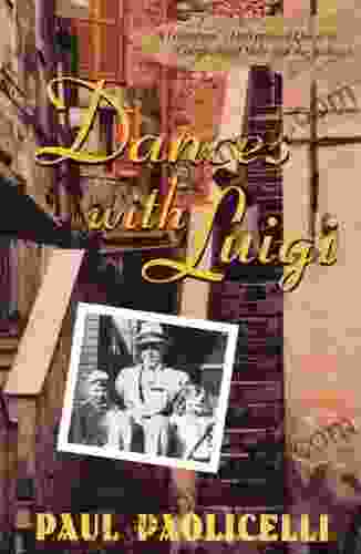 Dances With Luigi: A Grandson S Determined Quest To Comprehend Italy And The Italians