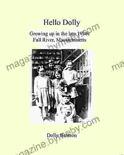 Hello Dolly: Growing Up In The Late 1930S In Fall River Massachusetts