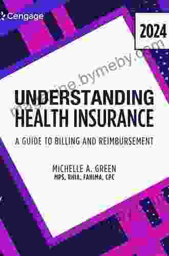 Understanding Health Insurance: A Guide to Billing and Reimbursement 2024 Edition