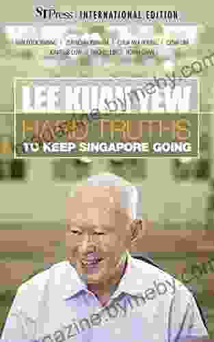 Lee Kuan Yew: Hard Truths To Keep Singapore Going