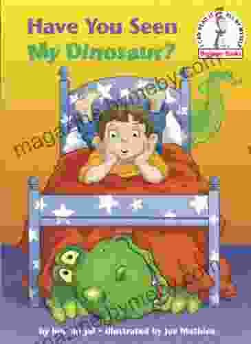 Have You Seen My Dinosaur? (Beginner Books(R))