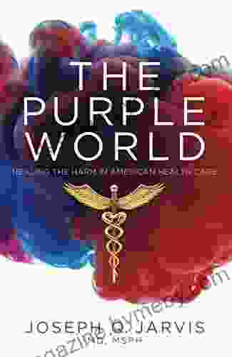 The Purple World: Healing The Harm In American Health Care