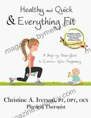 Healthy And Quick Everything Fit: A Step By Step Guide To Exercise After Pregnancy