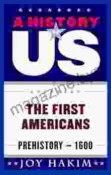 A History of US: The First Americans: Prehistory 1600