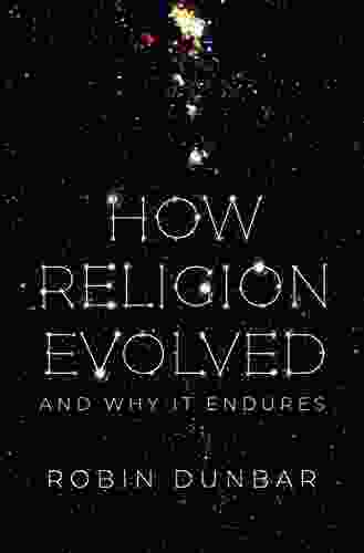 How Religion Evolved: And Why It Endures