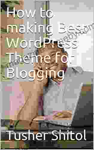 How to making Best WordPress Theme for Blogging