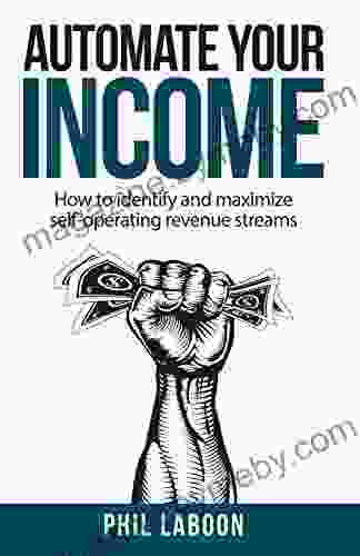 Automate Your Income: How To Identify And Maximize Self Operating Revenue Streams