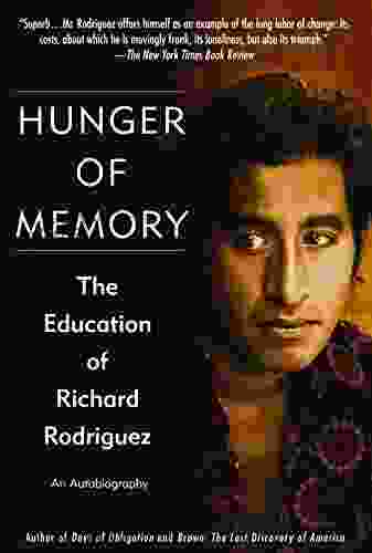 Hunger Of Memory: The Education Of Richard Rodriguez