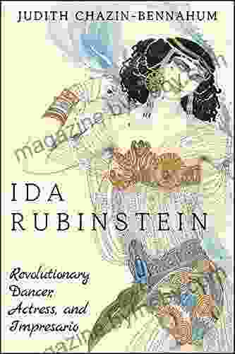 Ida Rubinstein: Revolutionary Dancer Actress and Impresario