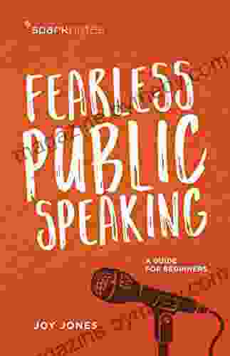 Fearless Public Speaking: A Guide For Beginners (SparkNotes)