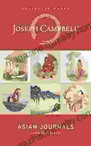 Asian Journals: India And Japan (The Collected Works Of Joseph Campbell)