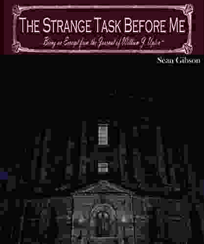 The Strange Task Before Me: Being An Excerpt From The Journal Of William J Upton (Camelot Shadow)