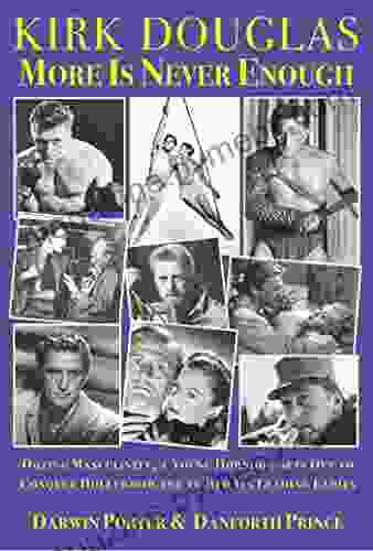 Kirk Douglas More Is Never Enough: Oozing Masculinity A Young Horndog Sets Out To Conquer Hollywood To Bed Its Leading Ladies (Blood Moon S Babylon Series)