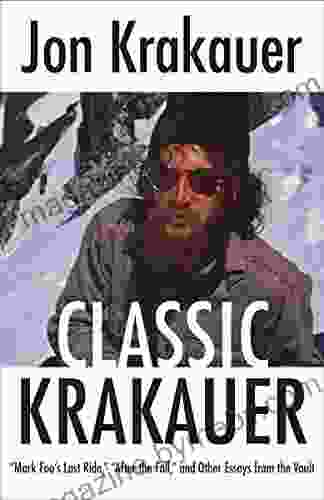 Classic Krakauer: Mark Foo s Last Ride After the Fall and Other Essays from the Vault