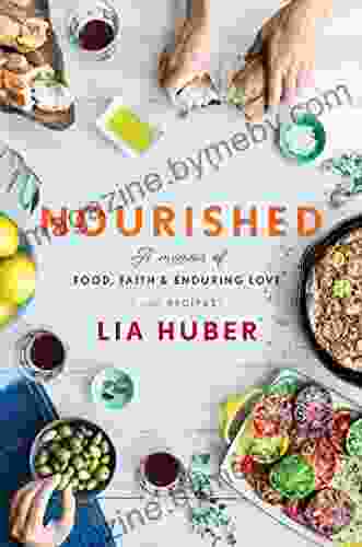 Nourished: A Memoir Of Food Faith Enduring Love (with Recipes)