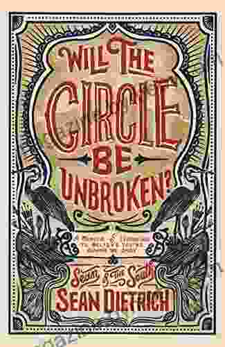 Will The Circle Be Unbroken?: A Memoir Of Learning To Believe You Re Gonna Be Okay