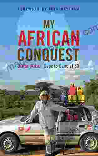 My African Conquest: Cape To Cairo At 80