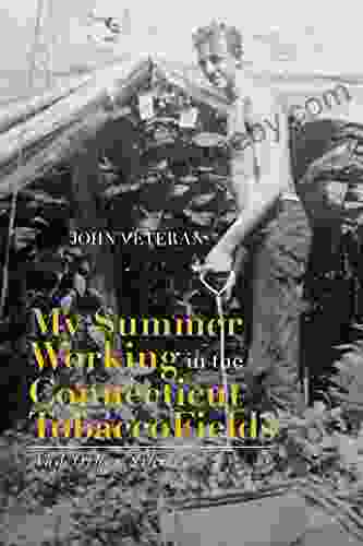 My Summer Working In The Connecticut Tobacco Fields: And Other Commentaries