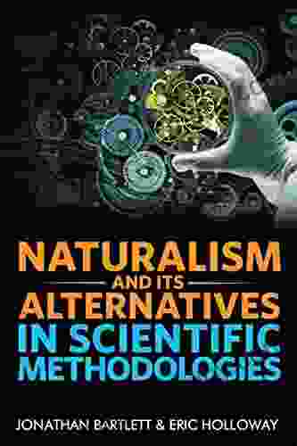 Naturalism And Its Alternatives In Scientific Methodologies: Proceedings Of The 2024 Conference On Alternatives To Methodological Naturalism