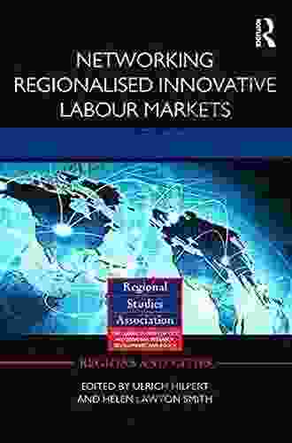 Networking Regionalised Innovative Labour Markets (Regions And Cities 61)