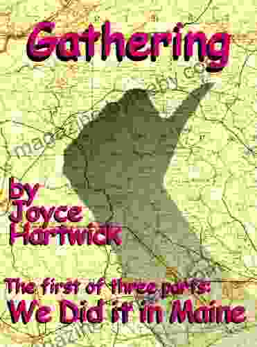 Gathering: Part I Of We Did It In Maine (homesteading Memoir Hitchhiking Back To The Land 1)