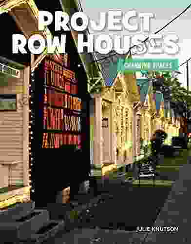 Project Row Houses (21st Century Skills Library: Changing Spaces)