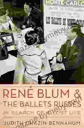 Rene Blum and The Ballets Russes: In Search of a Lost Life