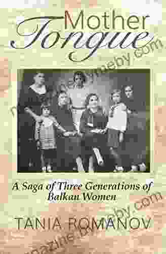 Mother Tongue: A Saga of Three Generations of Balkan Women