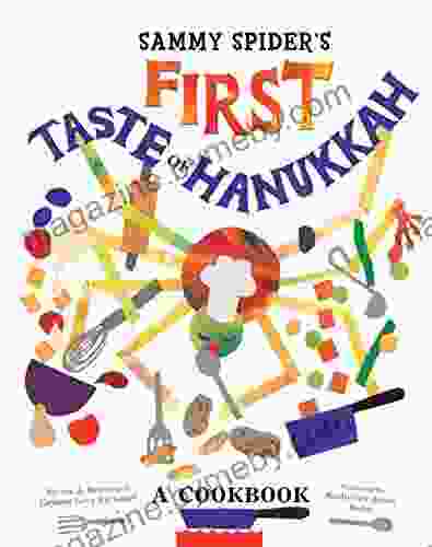 Sammy Spider S First Taste Of Hanukkah: A Cookbook