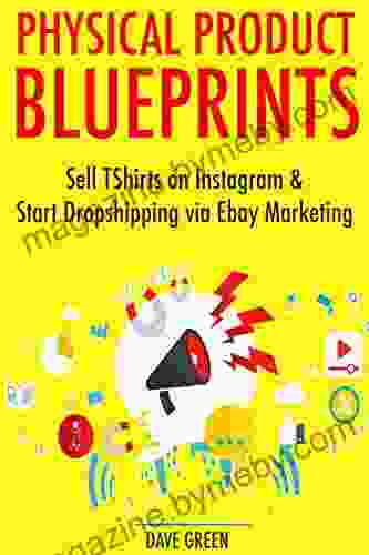 Physical Product Blueprints: Sell Tshirts On Instagram Start Dropshipping Via Ebay Marketing