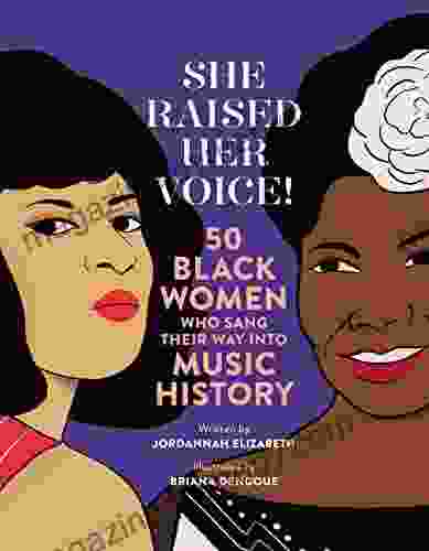 She Raised Her Voice : 50 Black Women Who Sang Their Way Into Music History