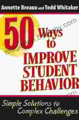 50 Ways To Improve Student Behavior: Simple Solutions To Complex Challenges (Study Guide)