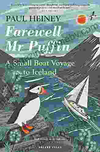 Farewell Mr Puffin: A Small Boat Voyage To Iceland