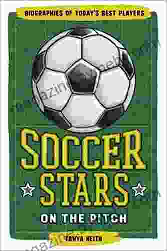 Soccer Stars on the Pitch: Biographies of Today s Best Players