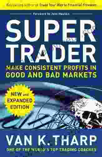 Super Trader Expanded Edition: Make Consistent Profits In Good And Bad Markets