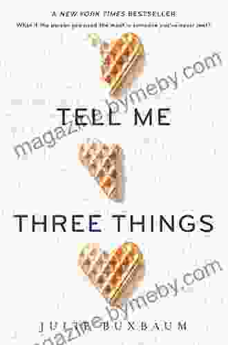 Tell Me Three Things Julie Buxbaum