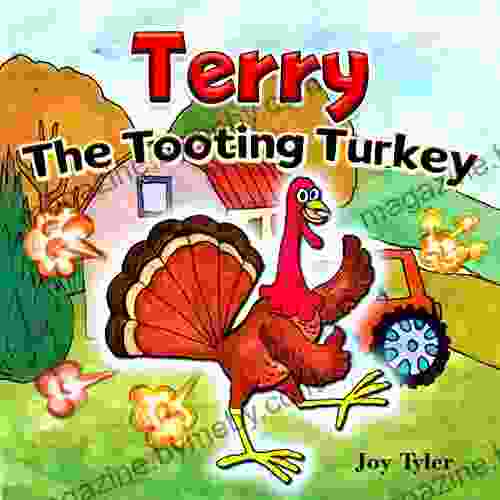 Terry The Tooting Turkey: A Story About A Farting Turkey Who Tries To Escape Being Eaten (Thanksgiving For Kids) (Fartastic Tales 8)