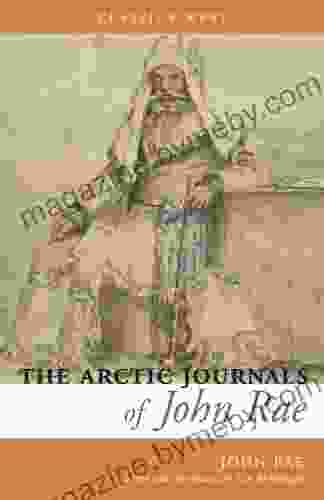 The Arctic Journals Of John Rae (Classics West Collection)