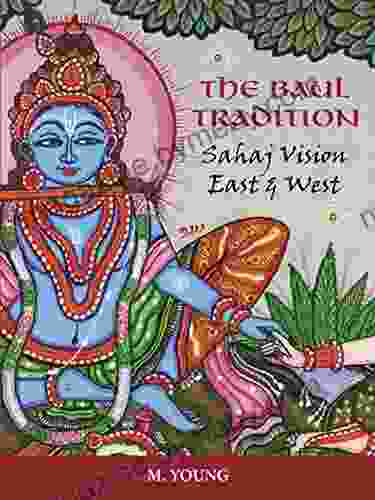 The Baul Tradition: Sahaj Vision East And West