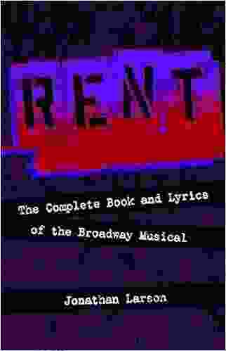 Rent: The Complete and Lyrics of the Broadway Musical