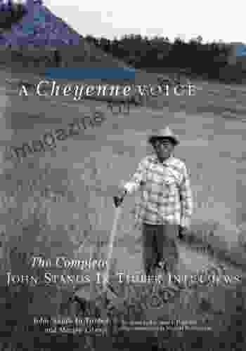 A Cheyenne Voice: The Complete John Stands In Timber Interviews (The Civilization Of The American Indian 270)