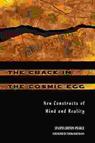 The Crack In The Cosmic Egg: New Constructs Of Mind And Reality