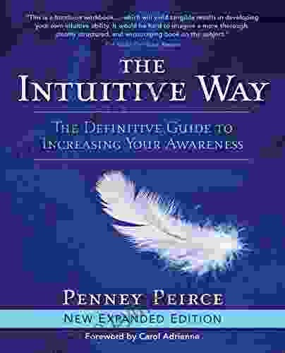 The Intuitive Way: The Definitive Guide To Increasing Your Awareness