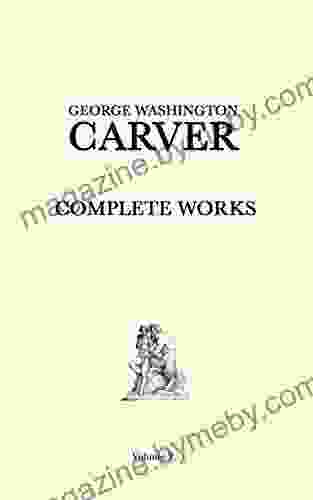 George Washington Carver Complete Works: Volume 2